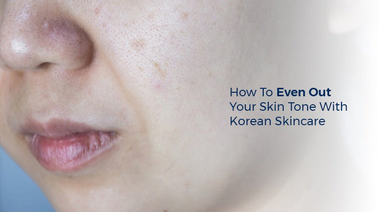 How To Even Out Your Skin Tone With Korean Skincare