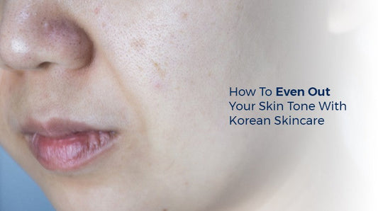 How To Even Out Your Skin Tone With Korean Skincare