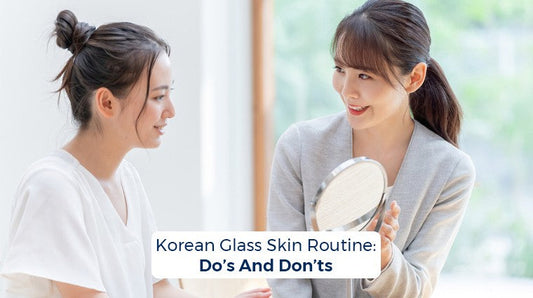 Korean Glass Skin Regimen: Key Tips and Common Mistakes to Avoid
