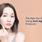 The Age You Should Start Using Anti-Aging Beauty Products Revealed