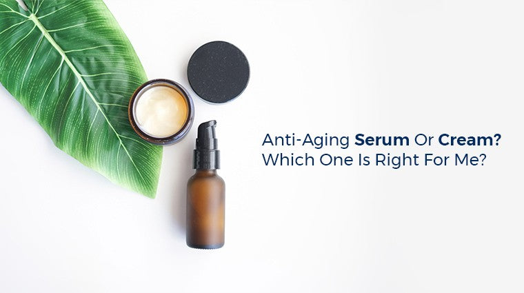 Anti-aging Serum or Cream? Which One is Right for Me?