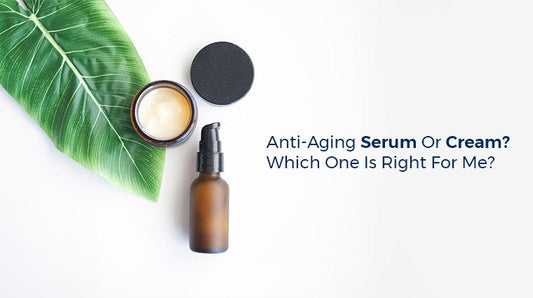Anti-aging Serum or Cream? Which One is Right for Me?