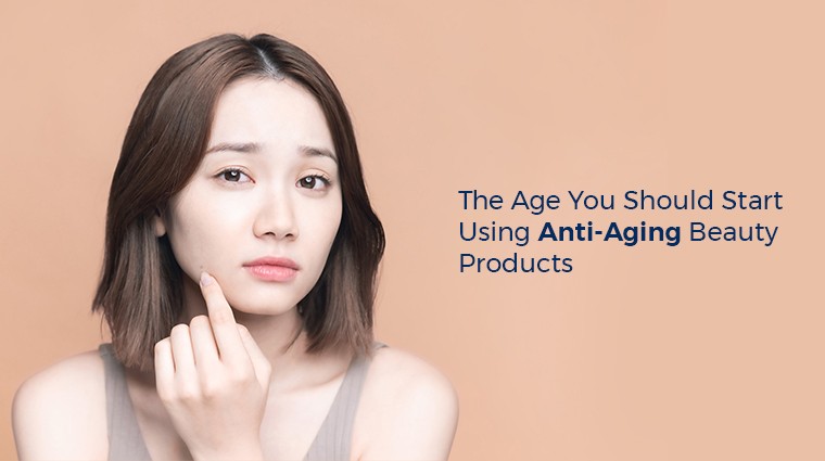 The age you should start anti aging products